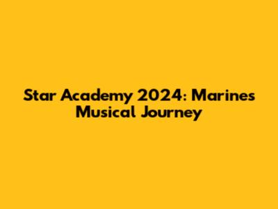 Star Academy 2024: Marine's Musical Journey